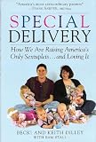 Special Delivery: How We Are Raising America's: Only Sextuplets . . .and Loving It