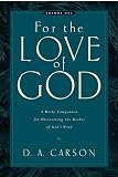 For the Love of God: A Daily Companion for Discovering the Riches of God's Word (Vol 1)