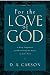 For the Love of God: A Daily Companion for Discovering the Riches of God's Word (Vol 1)