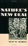 Natures New Deal: The Civilian Conservation Corps and the Roots of the American Environmental Movement