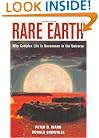 Rare Earth: Why Complex Life is Uncommon in the Universe