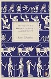 The Penguin Book of Myths and Legends of Ancient Egypt