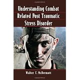 Understanding Combat Related Post Traumatic Stress Disorder