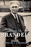 Louis D. Brandeis: A Life