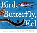 Bird, Butterfly, Eel