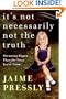 It's Not Necessarily Not the Truth: Dreaming Bigger Than the Town You're From