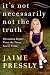 It's Not Necessarily Not the Truth: Dreaming Bigger Than the Town You're From
