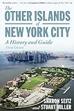 The Other Islands of New York City: A History and Guide (Third Edition)