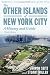 The Other Islands of New York City: A History and Guide (Third Edition)