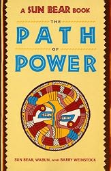 SUN BEAR: THE PATH OF POWER (A Fireside book)