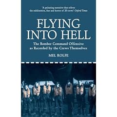 Flying into Hell: The Bomber Command Offensive as Recorded by the Crews Themselves