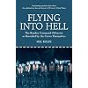 Flying into Hell: The Bomber Command Offensive as Recorded by the Crews Themselves