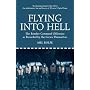 Flying into Hell: The Bomber Command Offensive as Recorded by the Crews Themselves