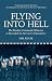 Flying into Hell: The Bomber Command Offensive as Recorded by the Crews Themselves