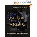 Das kleine Hexenbuch: Grundlagenwissen f�r Hexen