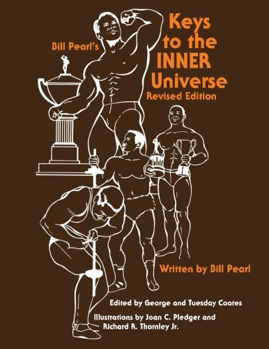 Keys to the INNER Universe, by Bill Pearl