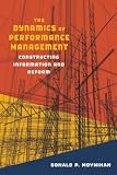 The Dynamics of Performance Management: Constructing Information and Reform (Public Management and Change)