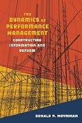 The Dynamics of Performance Management: Constructing Information and Reform (Public Management and Change)