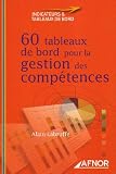 60 tableaux de bord : Pour la gestion des comp�tences
