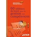 60 tableaux de bord : Pour la gestion des comp�tences