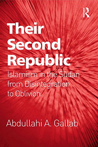 Their Second Republic: Islamism in the Sudan from Disintegration to Oblivion