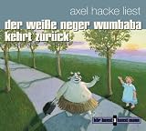 Der weisse Neger Wumbaba kehrt zur&uuml;ck (Live) - Axel Hacke