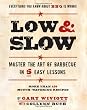 Low & Slow: Master the Art of Barbecue in 5 Easy Lessons