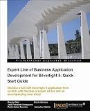 Expert Line of Business Application Development for Silverlight 5: Quick Start Guide