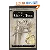 The Grand Tour: Or, the Purloined Coronation Regalia: Being a Revelation of Matters of High Confidentiality and Greatest Importance, I