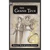 The Grand Tour: Or, the Purloined Coronation Regalia: Being a Revelation of Matters of High Confidentiality and Greatest Importance, I
