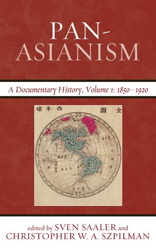 Pan-Asianism: A Documentary History, 1850-1920 (Asia/Pacific/Perspectives)