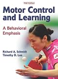 Motor Control and Learning - 5th Edition: A Behavioral Emphasis