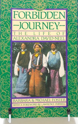 Forbidden Journey: The Life of Alexandra David-Neel