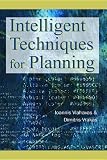 Intelligent techniques for planning
