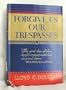 Forgive Us Our Trespasses