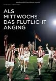 Als Mittwochs das Flutlicht anging: 75 deutsche Europacup-Klassiker