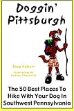 Doggin' Pittsburgh: The 50 Best Places To Hike With Your Dog In Southwest Pennsylvania