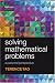 Solving Mathematical Problems: A Personal Perspective