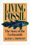 Living Fossil : The Story of the Coelacanth