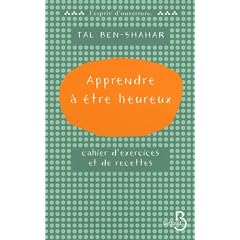 Apprendre � �tre heureux : Cahier d'exercices et de recettes
