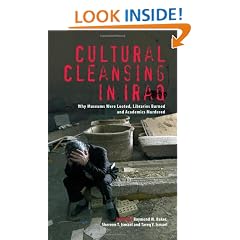 Cultural Cleansing in Iraq: Why Museums Were Looted, Libraries Burned and Academics Murdered