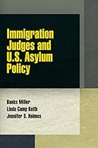 Immigration Judges and U.S. Asylum Policy (Pennsylvania Studies in Human Rights)