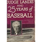 Judge Landis and Twenty-Five Years of Baseball