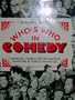 Who's Who in Comedy: Comedians, Comics, and Clowns from Vaudeville to Today's Stand-Ups