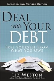 Deal with Your Debt: Free Yourself from What You Owe, Updated and Revised