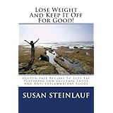 lose weight and keep it off for good gluten free recipes to lose fat featuring low glycemic index and anti inflammatory