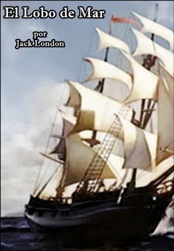 El Lobo de Mar (Sea-wolf) (Spanish Edition)