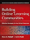 Building Online Learning Communities: Effective Strategies for the Virtual Classroom