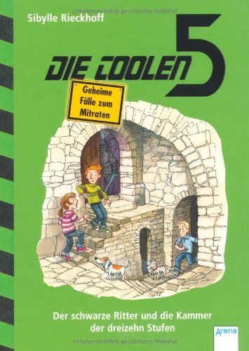 Arena Die coolen 5. Der schwarze Ritter und die Kammer der 13 Stufen: Geheime F&auml;lle zum Mitraten