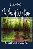 Click to Download Free Kindle Book -> The Ghost of Colby Drive (The mis-adventures of Alyson Bell)